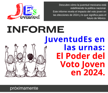 informe JuventudEs en las urnas: El Poder del Voto Joven en 2024